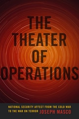 cover of The Theater of Operations: National Security Affect from the Cold War to the War on Terror