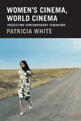 cover of Women's Cinema, World Cinema: Projecting Contemporary Feminisms