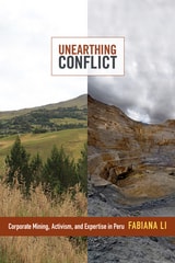 cover of Unearthing Conflict: Corporate Mining, Activism, and Expertise in Peru
