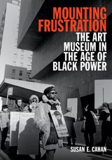 cover of Mounting Frustration: The Art Museum in the Age of Black Power