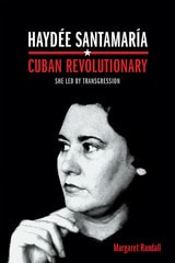 cover of Haydée Santamaría, Cuban Revolutionary: She Led by Transgression