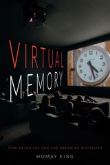 cover of Virtual Memory: Time-Based Art and the Dream of Digitality