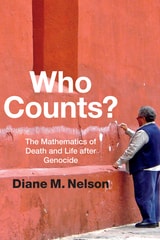 cover of Who Counts?: The Mathematics of Death and Life after Genocide