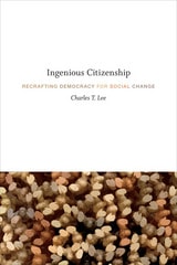 cover of Ingenious Citizenship: Recrafting Democracy for Social Change