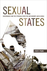 cover of Sexual States: Governance and the Struggle over the Antisodomy Law in India