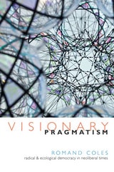 cover of Visionary Pragmatism: Radical and Ecological Democracy in Neoliberal Times