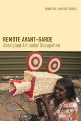 cover of Remote Avant-Garde: Aboriginal Art under Occupation