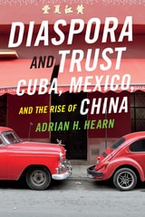 cover of Diaspora and Trust: Cuba, Mexico, and the Rise of China
