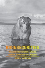 cover of Bioinsecurities: Disease Interventions, Empire, and the Government of Species