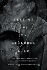 cover of Tell Me Why My Children Died: Rabies, Indigenous Knowledge, and Communicative Justice