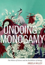 cover of Undoing Monogamy: The Politics of Science and the Possibilities of Biology