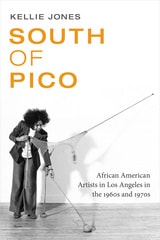 cover of South of Pico: African American Artists in Los Angeles in the 1960s and 1970s