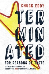 cover of Terminated for Reasons of Taste: Other Ways to Hear Essential and Inessential Music