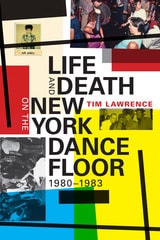 cover of Life and Death on the New York Dance Floor, 1980–1983
