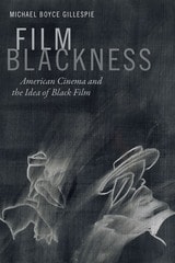 cover of Film Blackness: American Cinema and the Idea of Black Film