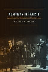 cover of Musicians in Transit: Argentina and the Globalization of Popular Music