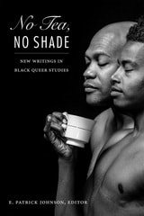 cover of No Tea, No Shade: New Writings in Black Queer Studies