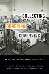 cover of Collecting, Ordering, Governing: Anthropology, Museums, and Liberal Government