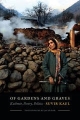 cover of Of Gardens and Graves: Kashmir, Poetry, Politics