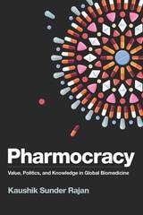 cover of Pharmocracy: Value, Politics, and Knowledge in Global Biomedicine