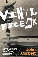 cover of Vinyl Freak: Love Letters to a Dying Medium