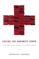 cover of Saving the Security State: Exceptional Citizens in Twenty-First-Century America