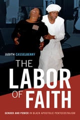cover of The Labor of Faith: Gender and Power in Black Apostolic Pentecostalism