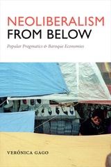 cover of Neoliberalism from Below: Popular Pragmatics and Baroque Economies