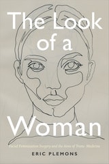 cover of The Look of a Woman: Facial Feminization Surgery and the Aims of Trans- Medicine
