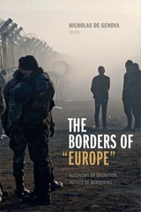 cover of The Borders of "Europe": Autonomy of Migration, Tactics of Bordering