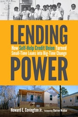 cover of Lending Power: How Self-Help Credit Union Turned Small-Time Loans into Big-Time Change