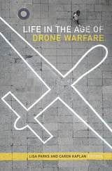 cover of Life in the Age of Drone Warfare