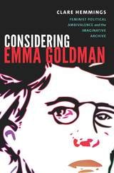 cover of Considering Emma Goldman: Feminist Political Ambivalence and the Imaginative Archive