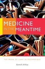 cover of Medicine in the Meantime: The Work of Care in Mozambique