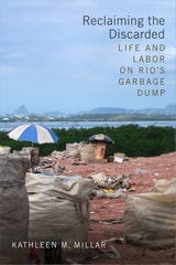 cover of Reclaiming the Discarded: Life and Labor on Rio's Garbage Dump