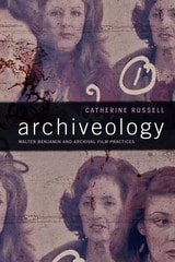 cover of Archiveology: Walter Benjamin and Archival Film Practices