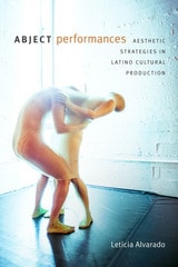 cover of Abject Performances: Aesthetic Strategies in Latino Cultural Production