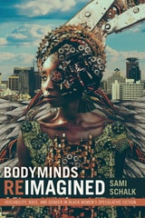 cover of Bodyminds Reimagined: (Dis)ability, Race, and Gender in Black Women's Speculative Fiction