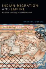 cover of Indian Migration and Empire: A Colonial Genealogy of the Modern State