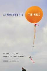 cover of Atmospheric Things: On the Allure of Elemental Envelopment
