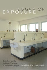 cover of Edges of Exposure: Toxicology and the Problem of Capacity in Postcolonial Senegal