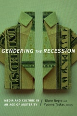 cover of Gendering the Recession: Media and Culture in an Age of Austerity