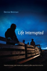cover of Life Interrupted: Trafficking into Forced Labor in the United States