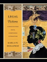 cover of Legal Fictions: Constituting Race, Composing Literature