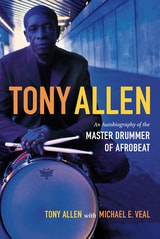 cover of Tony Allen: An Autobiography of the Master Drummer of Afrobeat