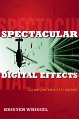 cover of Spectacular Digital Effects: CGI and Contemporary Cinema