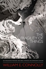 cover of The Fragility of Things: Self-Organizing Processes, Neoliberal Fantasies, and Democratic Activism