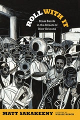 cover of Roll With It: Brass Bands in the Streets of New Orleans