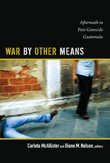 cover of War by Other Means: Aftermath in Post-Genocide Guatemala