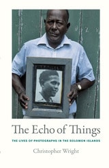 cover of The Echo of Things: The Lives of Photographs in the Solomon Islands